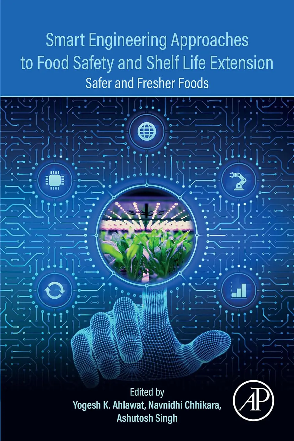Smart Engineering Approaches to Food Safety and Shelf Life Extension: Safer and Fresher Foods 1