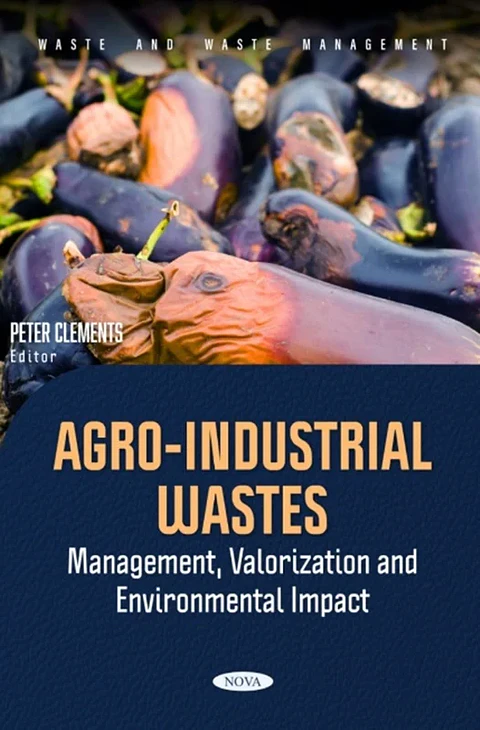  Agro-Industrial Wastes: Management, Valorization and Environmental Impact 