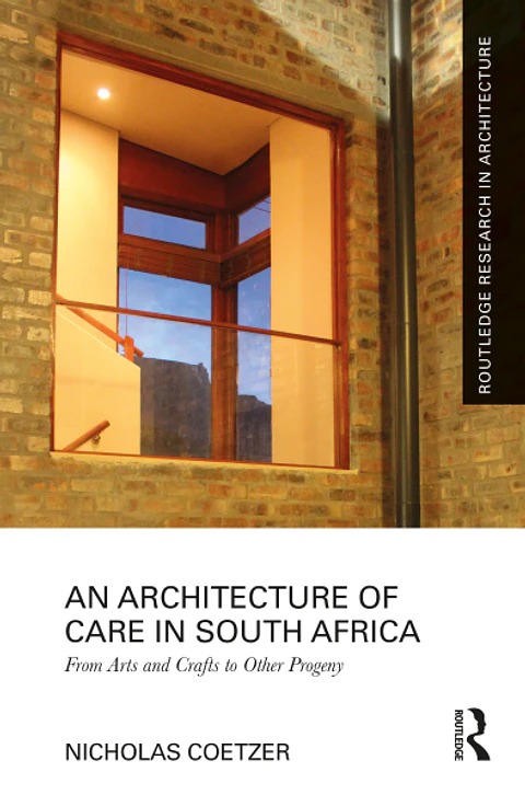  An Architecture of Care in South Africa: From Arts and Crafts to Other Progeny 