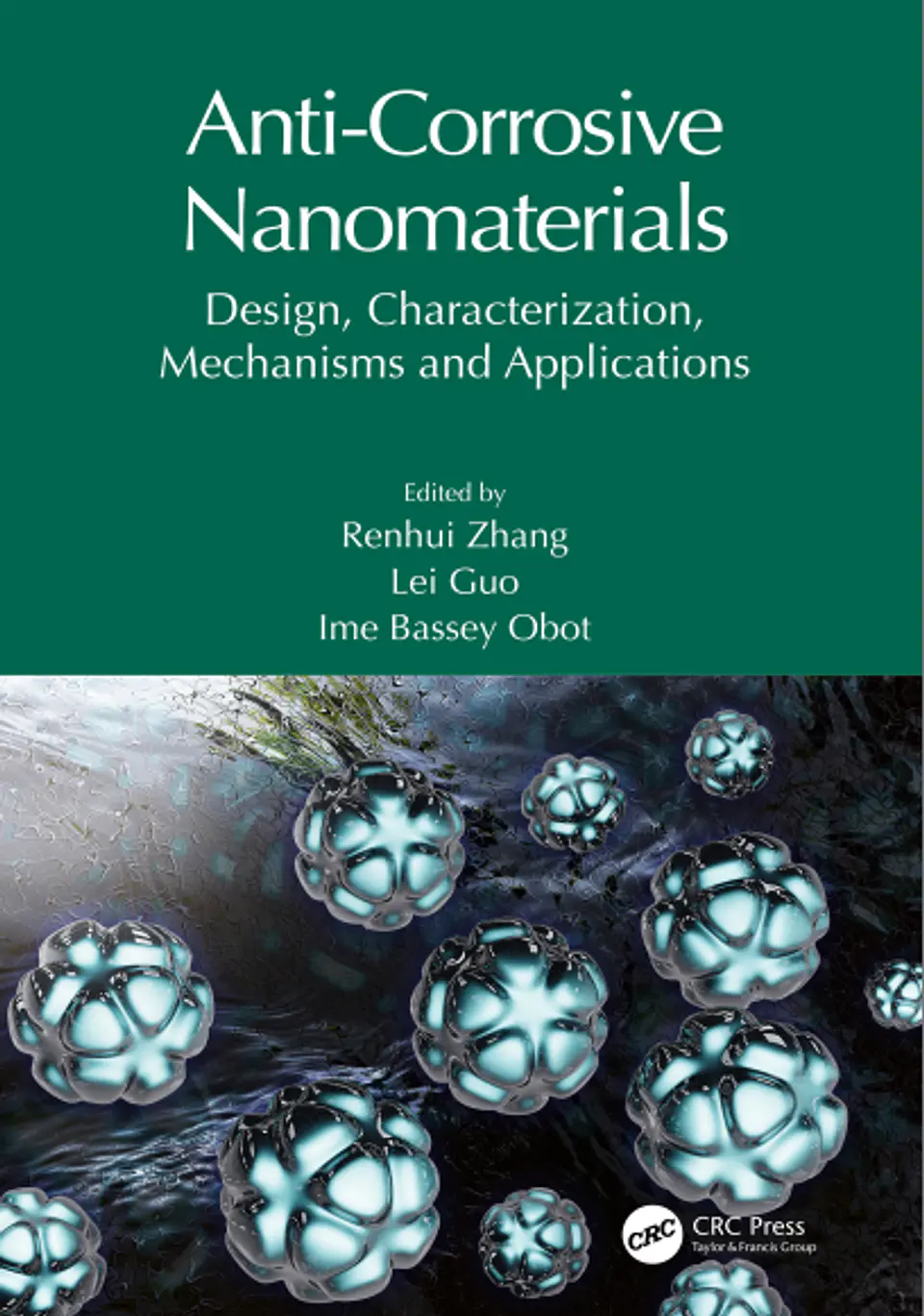  Anti-Corrosive Nanomaterials: Design, Characterization, Mechanisms and Applications  1