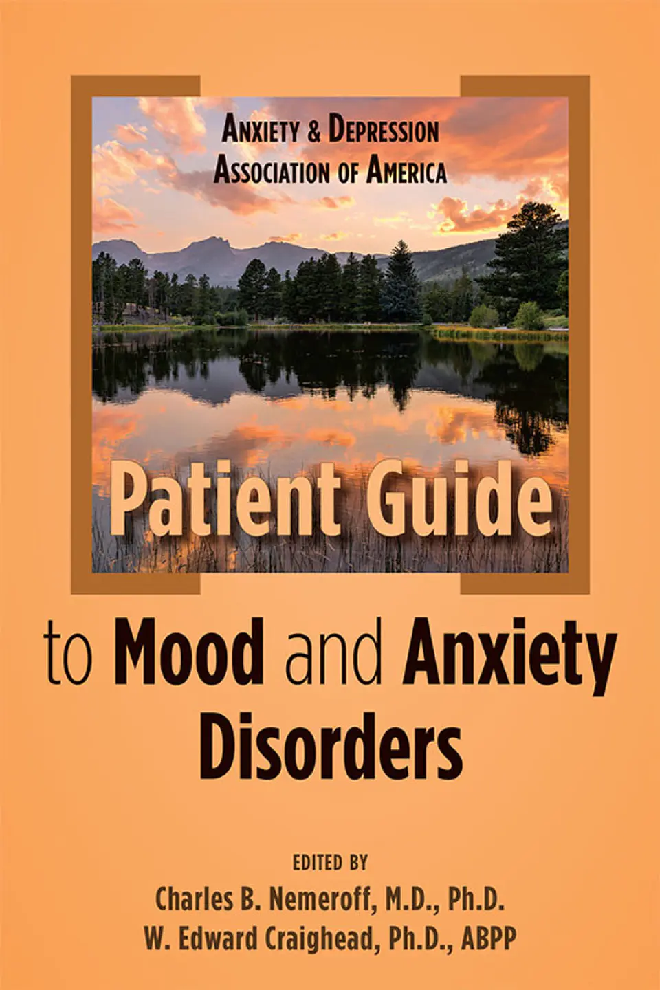 Anxiety and Depression Association of America Patient Guide to Mood and Anxiety Disorders 1