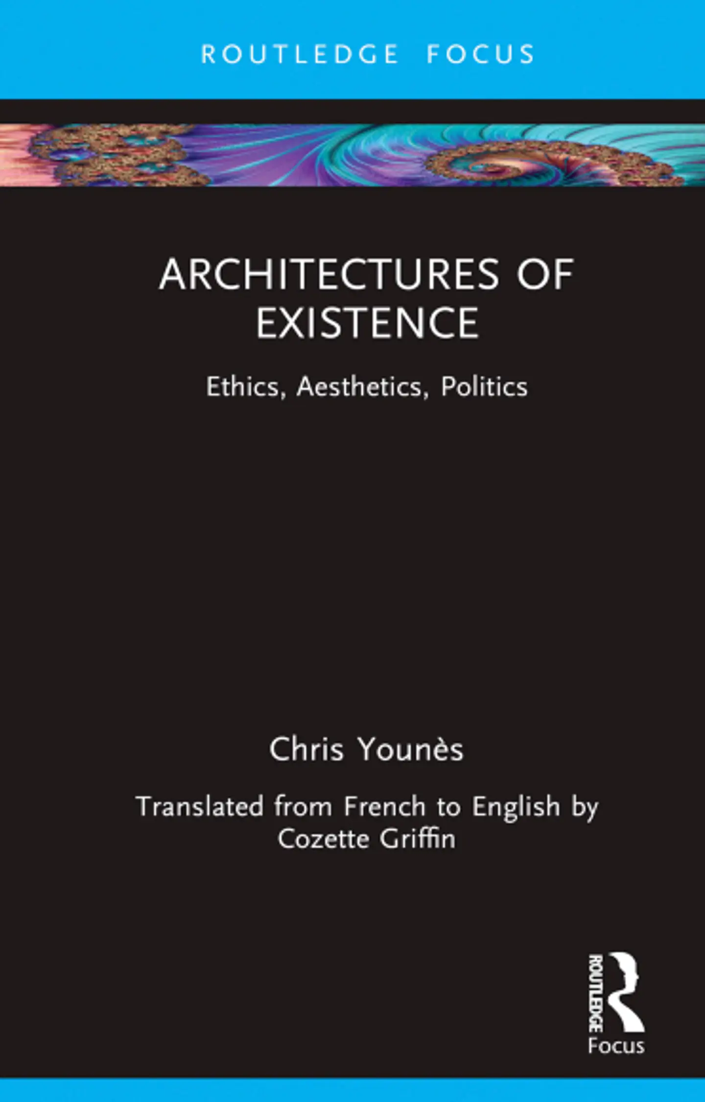  Architectures of Existence: Ethics, Aesthetics, Politics  1
