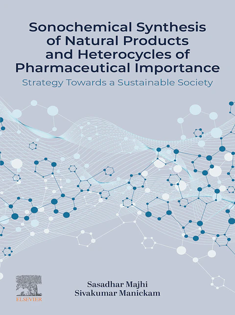 Sonochemical Synthesis of Natural Products and Heterocycles of Pharmaceutical Importance: Strategy Towards a Sustainable Society