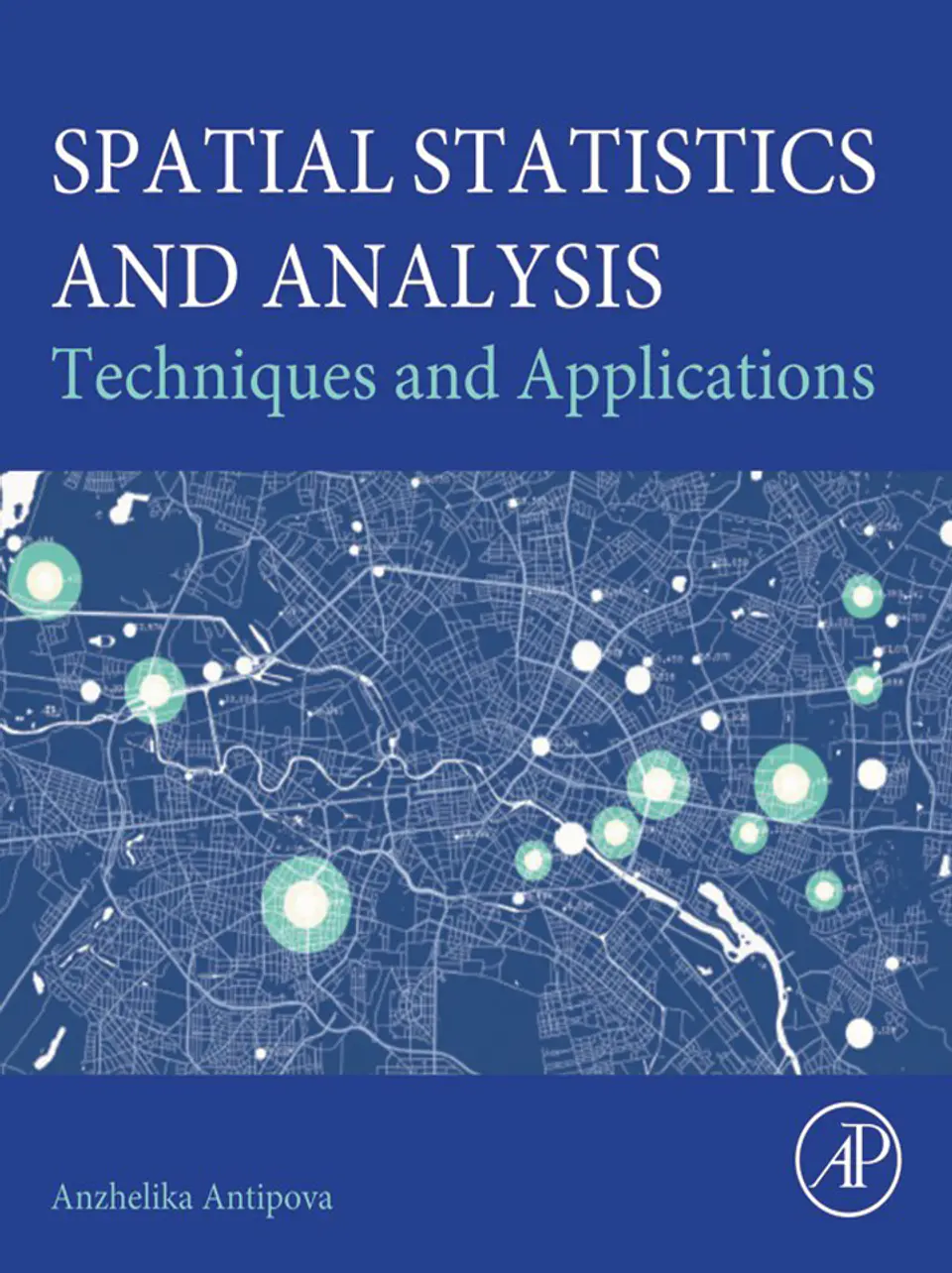 Spatial Statistics and Analysis: Techniques and Applications 1