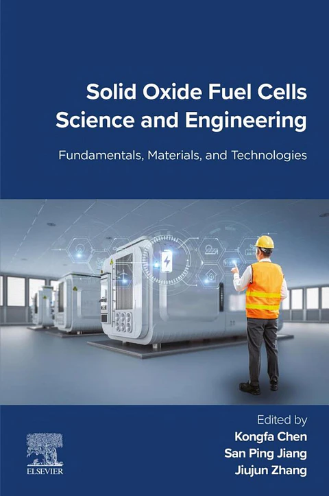 Solid Oxide Fuel Cells Science and Engineering: Fundamentals, Materials, and Technologies