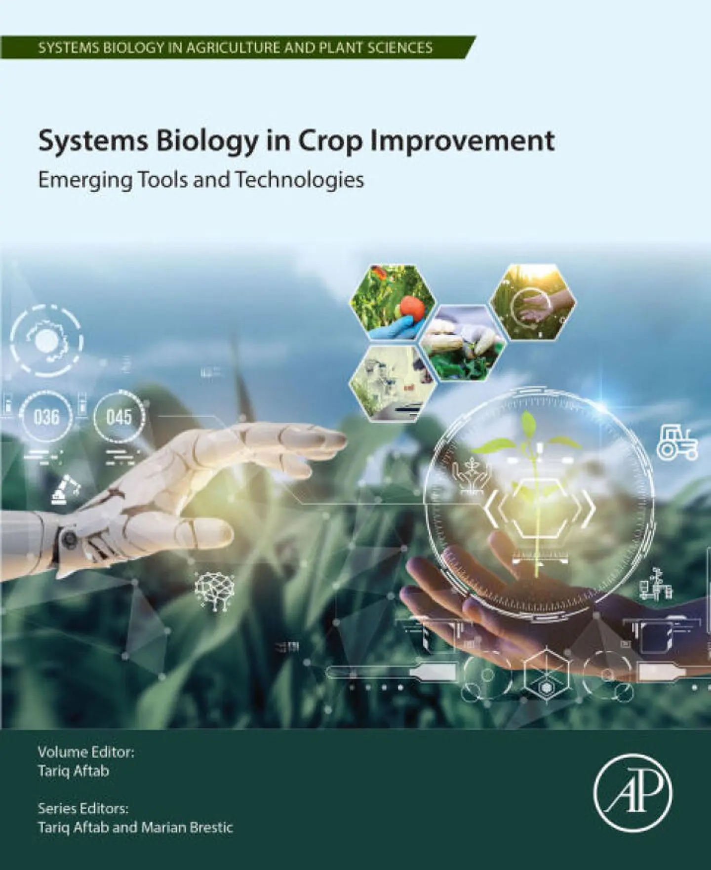 Systems Biology in Crop Improvement: Emerging Tools and Technologies (Systems Biology in Agriculture and Plant Sciences) 1