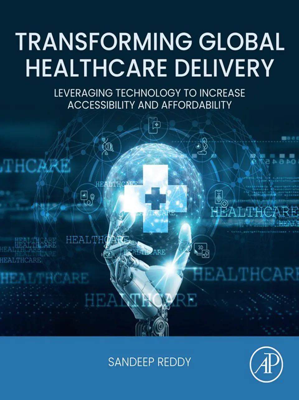 Transforming Global Healthcare Delivery: Leveraging Technology to Increase Accessibility and Affordability 1
