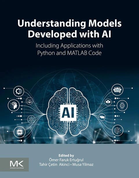 Understanding Models Developed with AI: Including Applications with Python and MATLAB Code