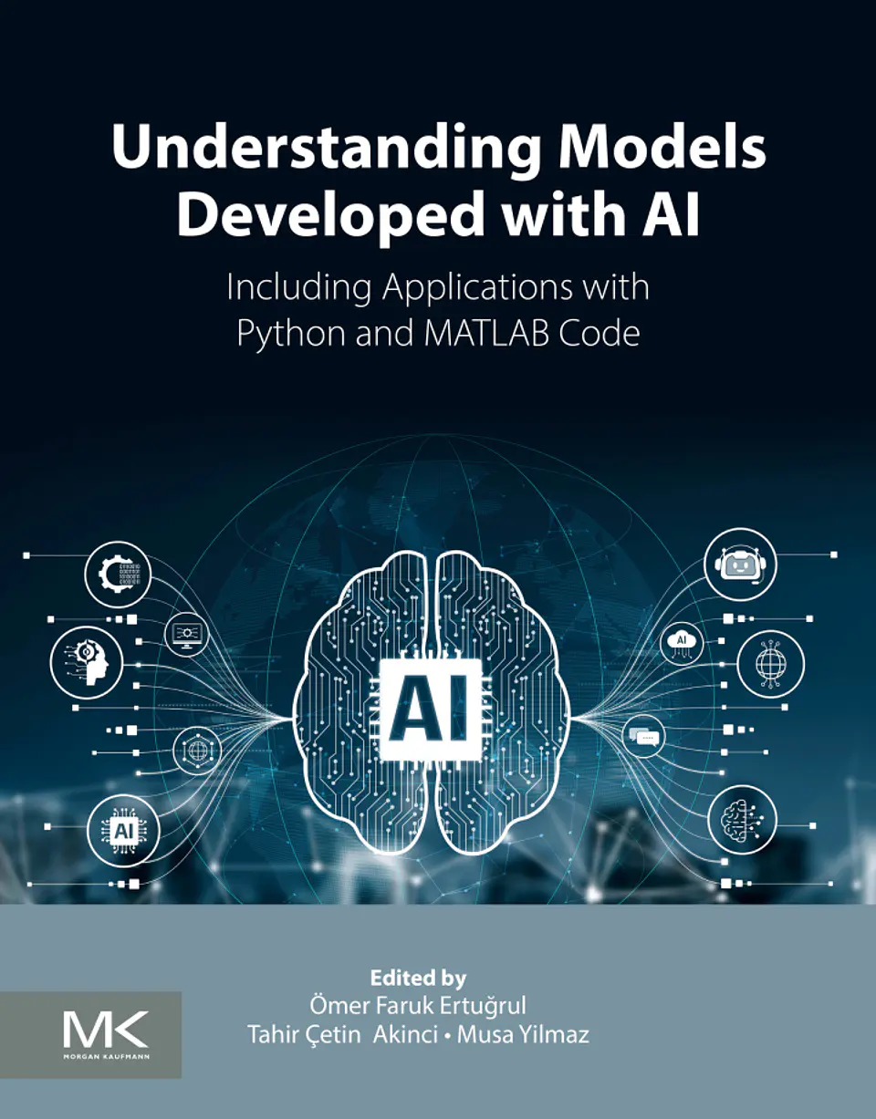 Understanding Models Developed with AI: Including Applications with Python and MATLAB Code 1