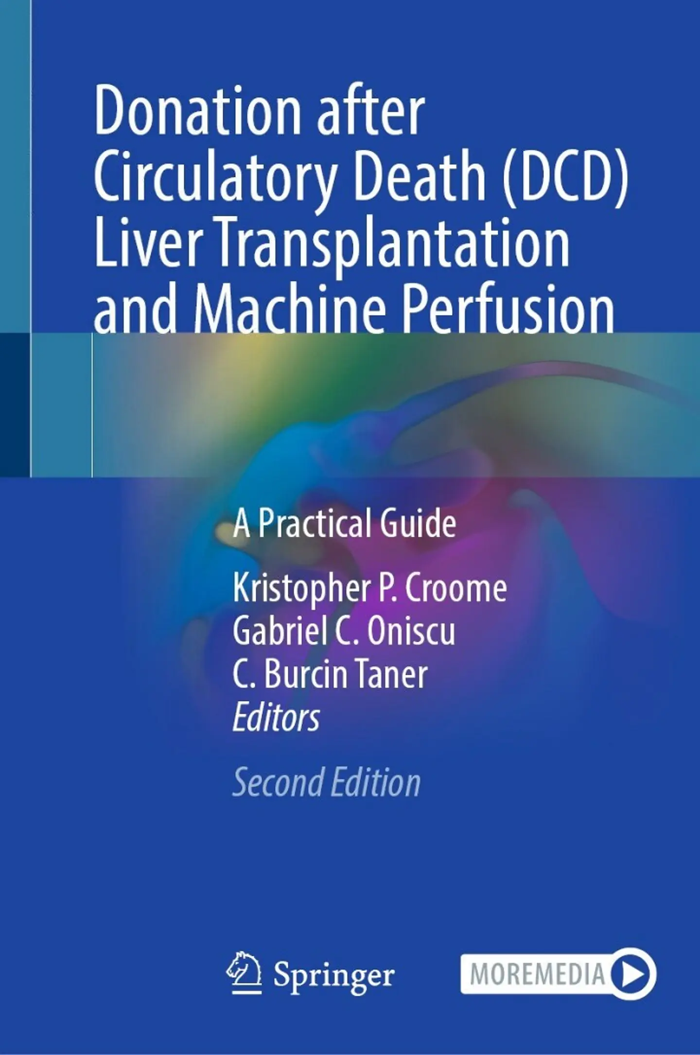 Donation after Circulatory Death (DCD) Liver Transplantation and Machine Perfusion: A Practical Guide 2nd Edition 1
