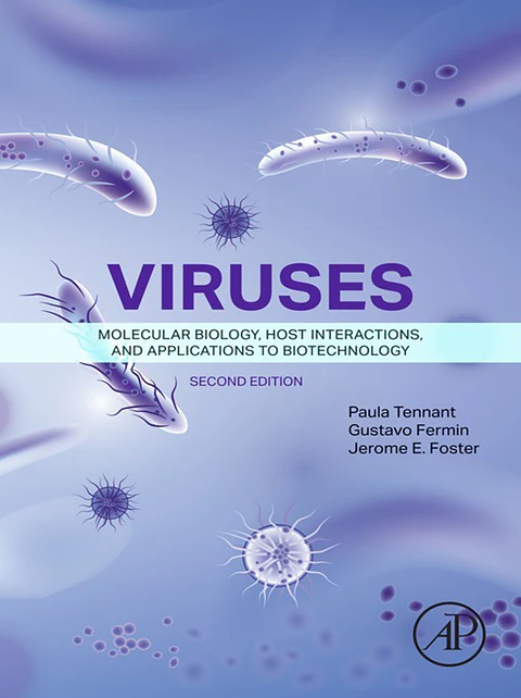 Viruses: Molecular Biology, Host Interactions, and Applications to Biotechnology 2nd Edition