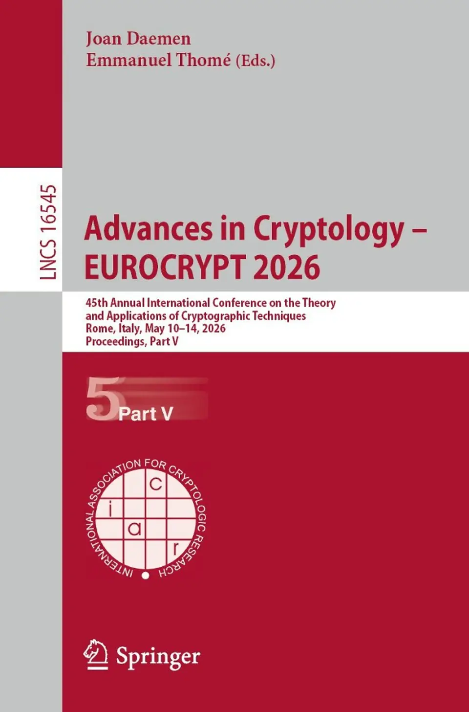 Advances in Cryptology – EUROCRYPT 2026: 45th Annual International Conference on the Theory and Applications of Cryptographic Techniques, Rome, Italy, May 10–14, 2026, Proceedings, Part V  1