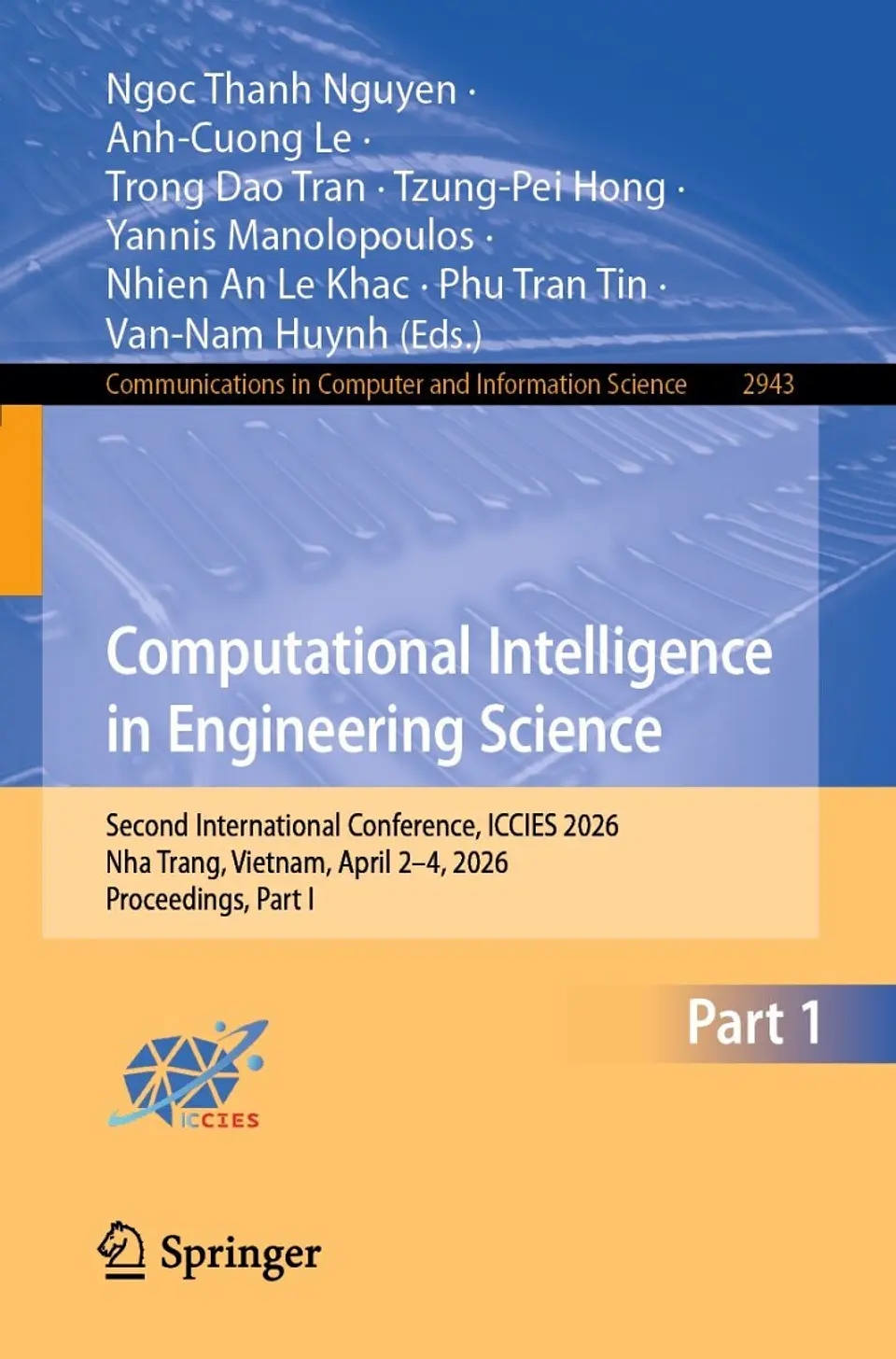 Computational Intelligence in Engineering Science: Second International Conference, ICCIES 2026, Nha Trang, Vietnam, April 2–4, 2026, Proceedings, Part I  1