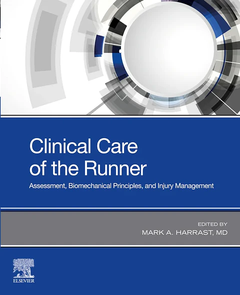 Clinical Care of the Runner: Assessment, Biomechanical Principles, and Injury Management 