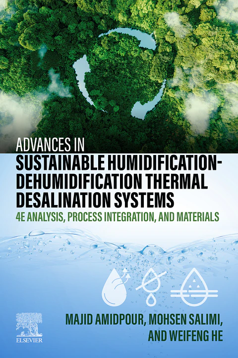 Advances in Sustainable Humidification-Dehumidification Thermal Desalination Systems: 4E Analysis, Process Integration, and Materials