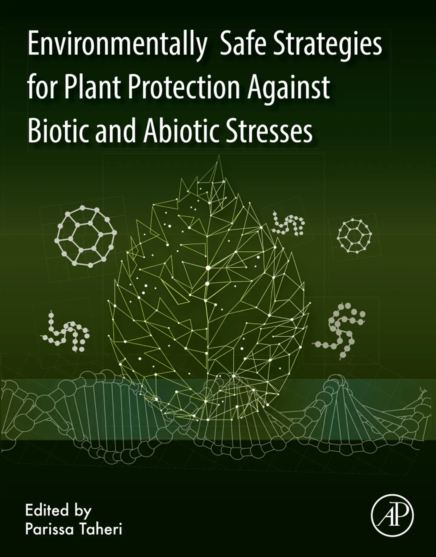 Environmentally Safe Strategies for Plant Protection Against Biotic and Abiotic Stresses 1