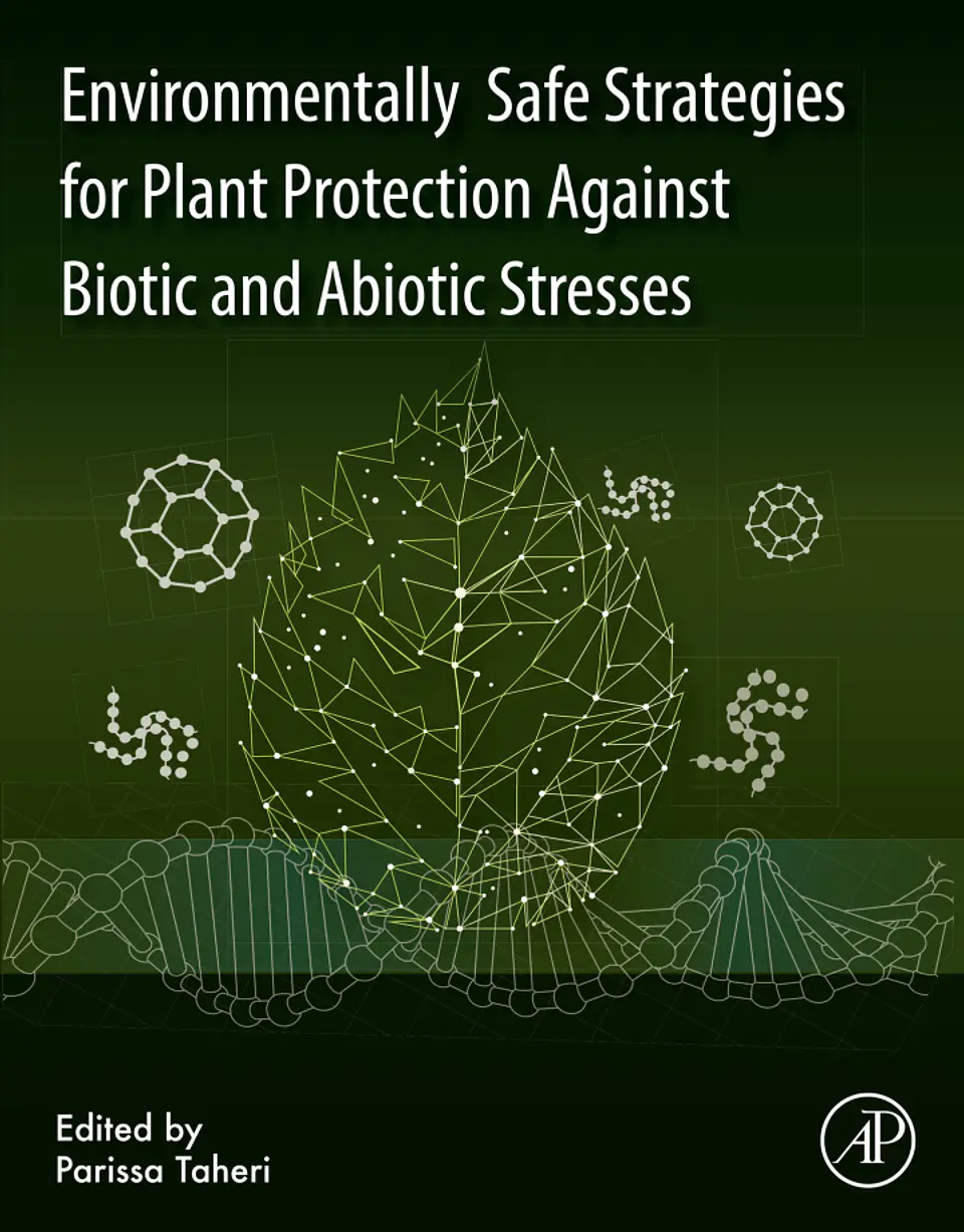 Environmentally Safe Strategies for Plant Protection Against Biotic and Abiotic Stresses 1