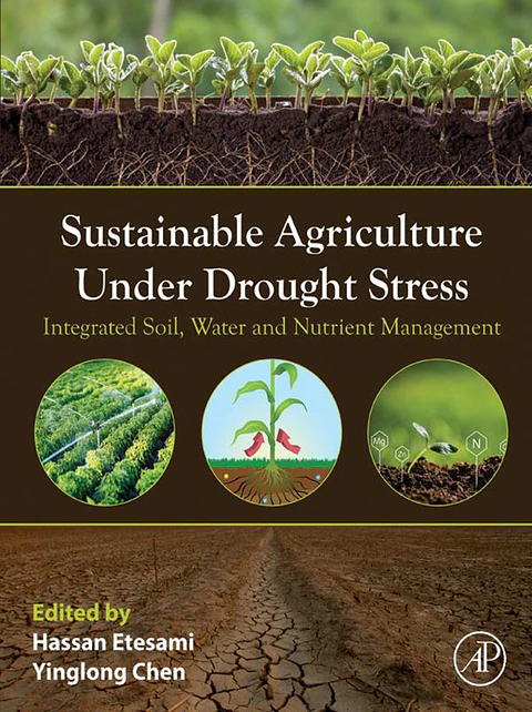 Sustainable Agriculture under Drought Stress: Integrated Soil, Water and Nutrient Management