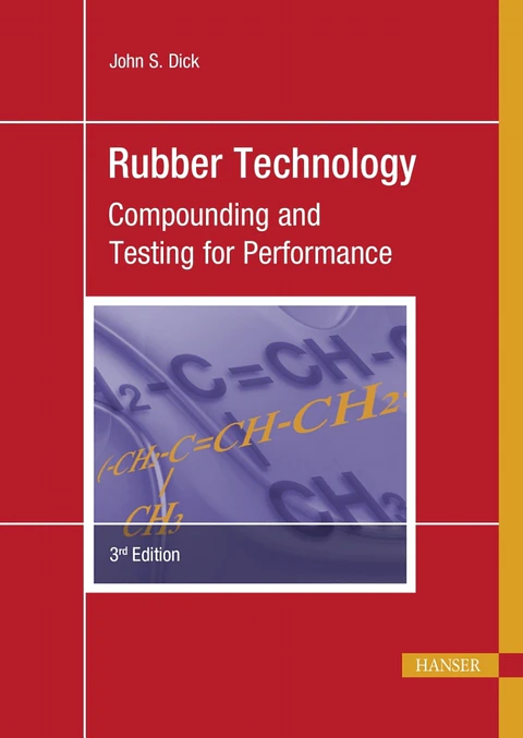 Rubber Technology: Compounding and Testing for Performance 3rd Edition 