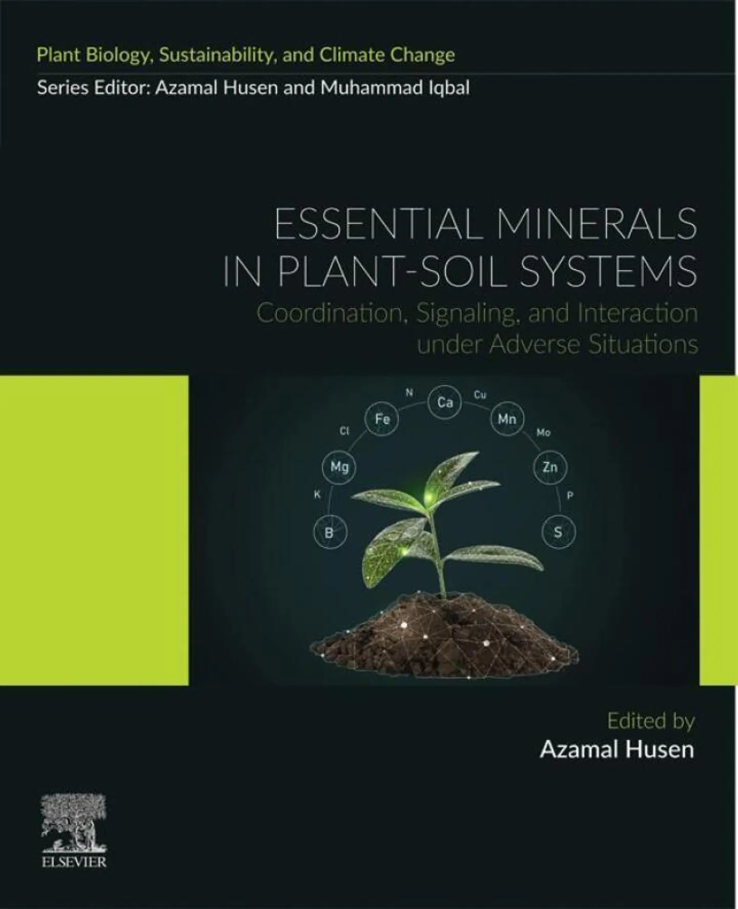 Essential Minerals in Plant-Soil Systems: Coordination, Signaling, and Interaction under Adverse Situations 1