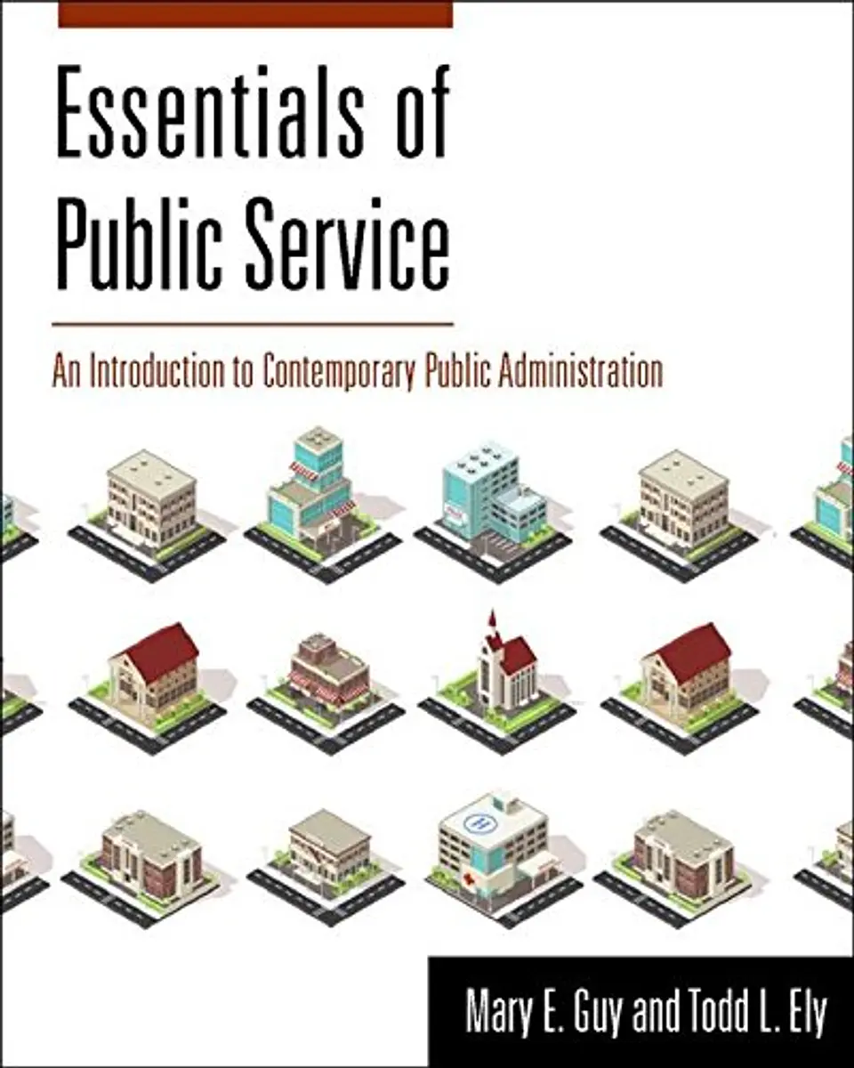 Essentials of Public Service: n Introduction to Contemporary Public Administration 1