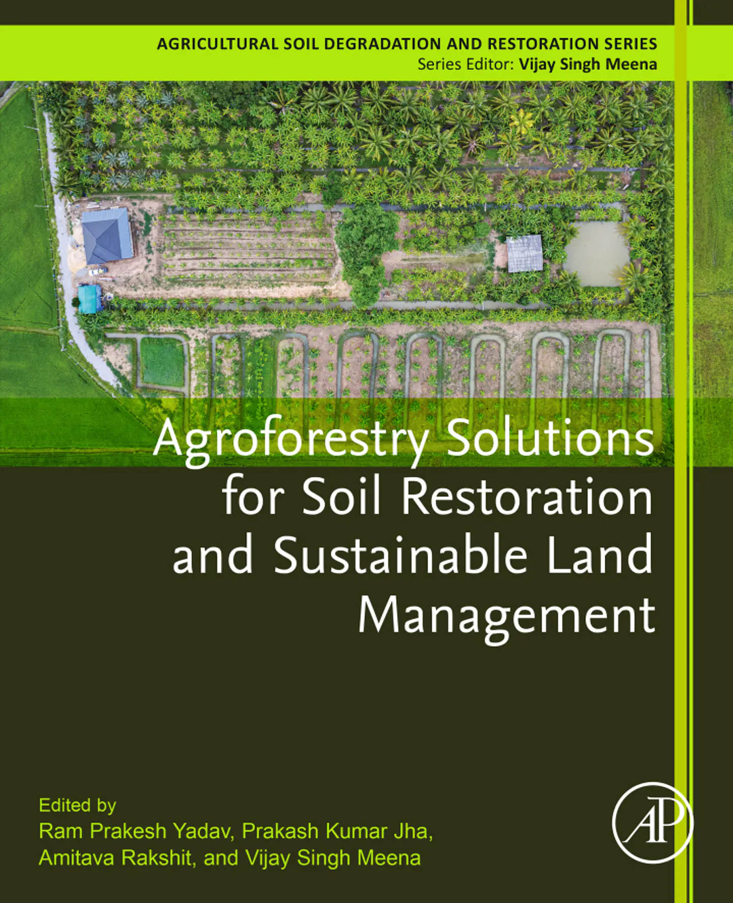 Agroforestry Solutions for Soil Restoration and Sustainable Land Management (Agricultural Soil Degradation and Restoration) 1