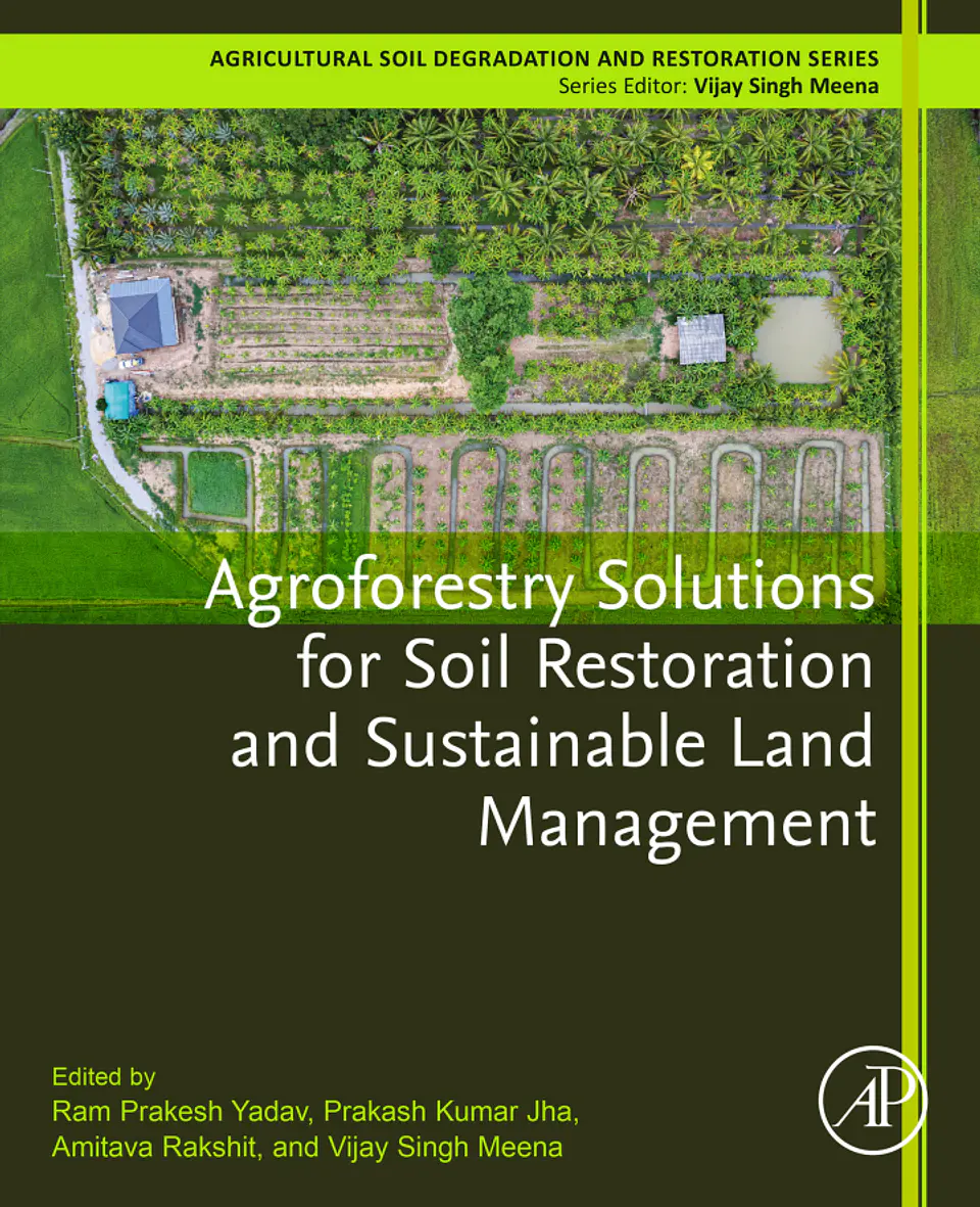Agroforestry Solutions for Soil Restoration and Sustainable Land Management (Agricultural Soil Degradation and Restoration) 1