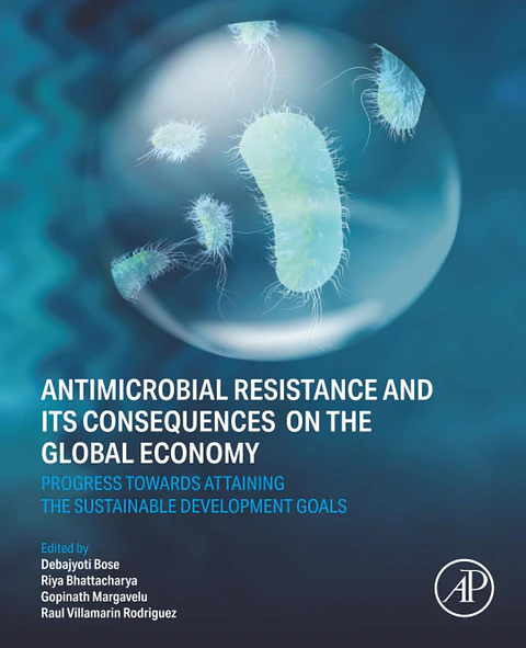 Antimicrobial Resistance and its Consequences on the Global Economy: Progress towards Attaining the Sustainable Development Goals
