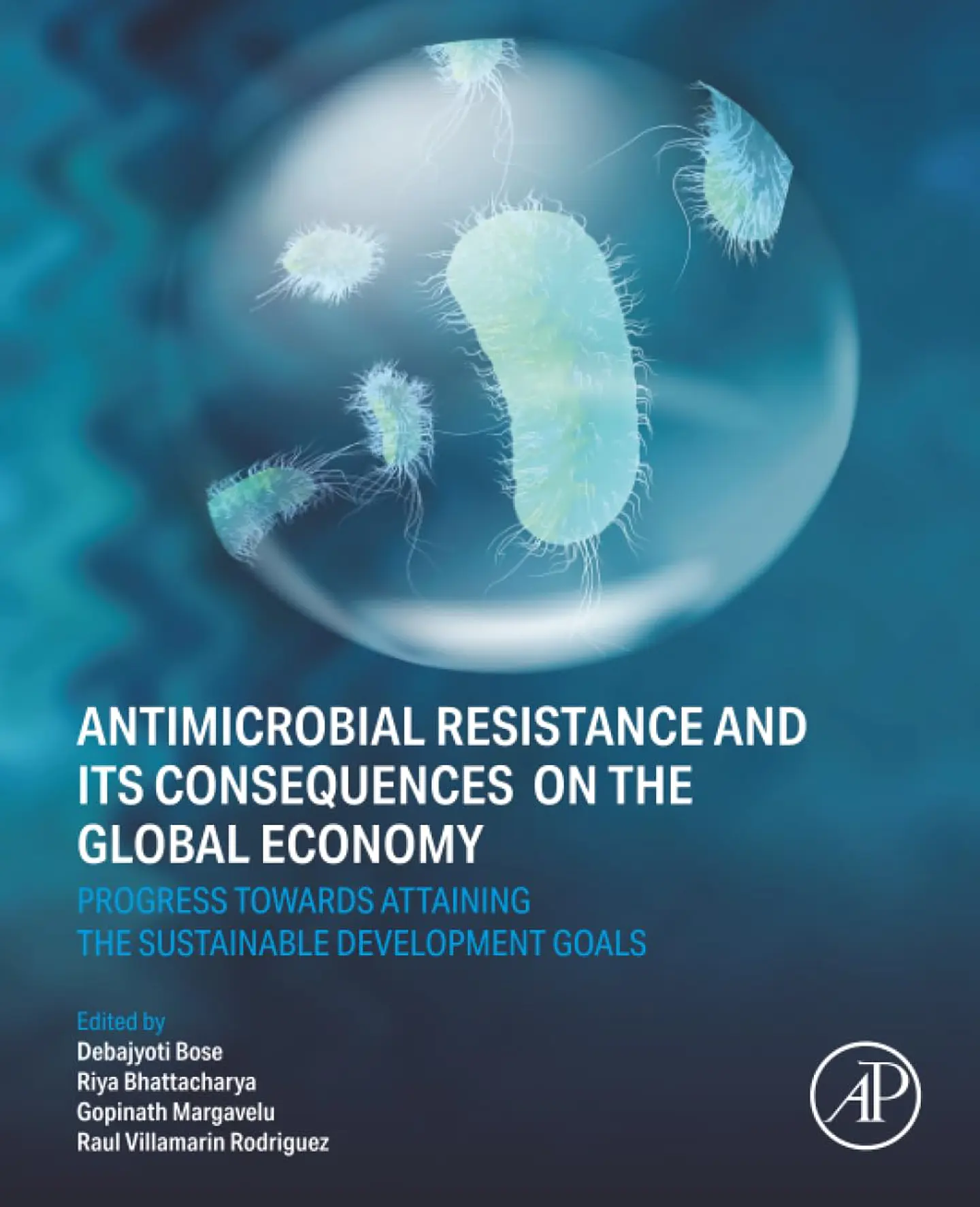 Antimicrobial Resistance and its Consequences on the Global Economy: Progress towards Attaining the Sustainable Development Goals 1