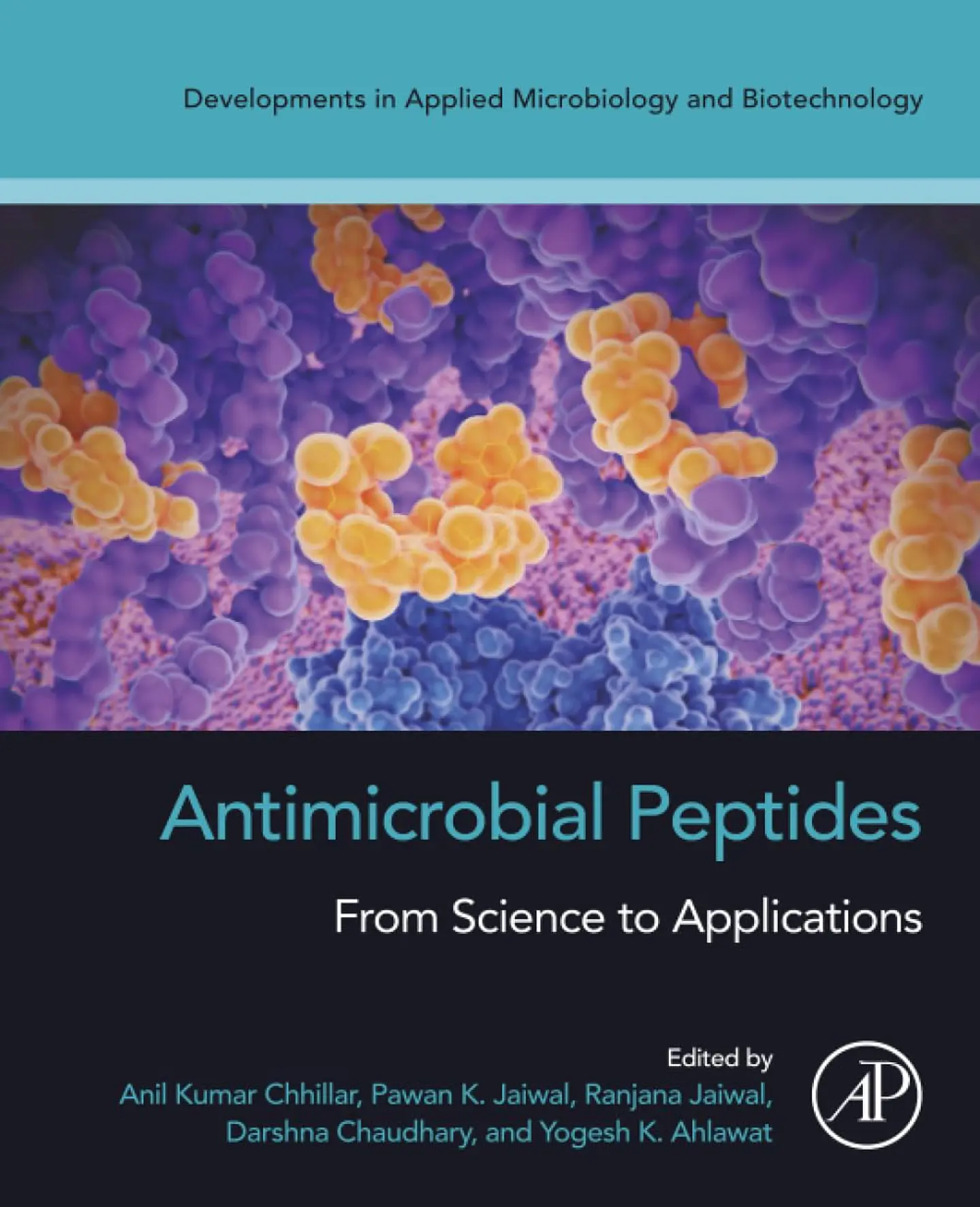 Antimicrobial Peptides: From Science to Applications (Developments in Applied Microbiology and Biotechnology) 1