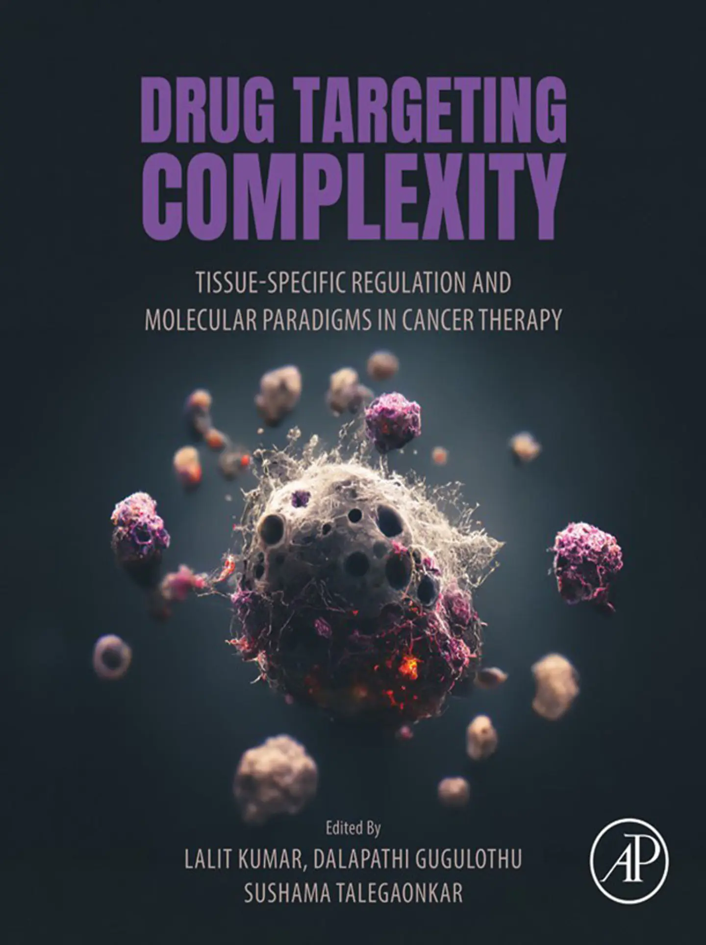 Drug Targeting Complexity: Tissue-Specific Regulation and Molecular Paradigms in Cancer Therapy 1