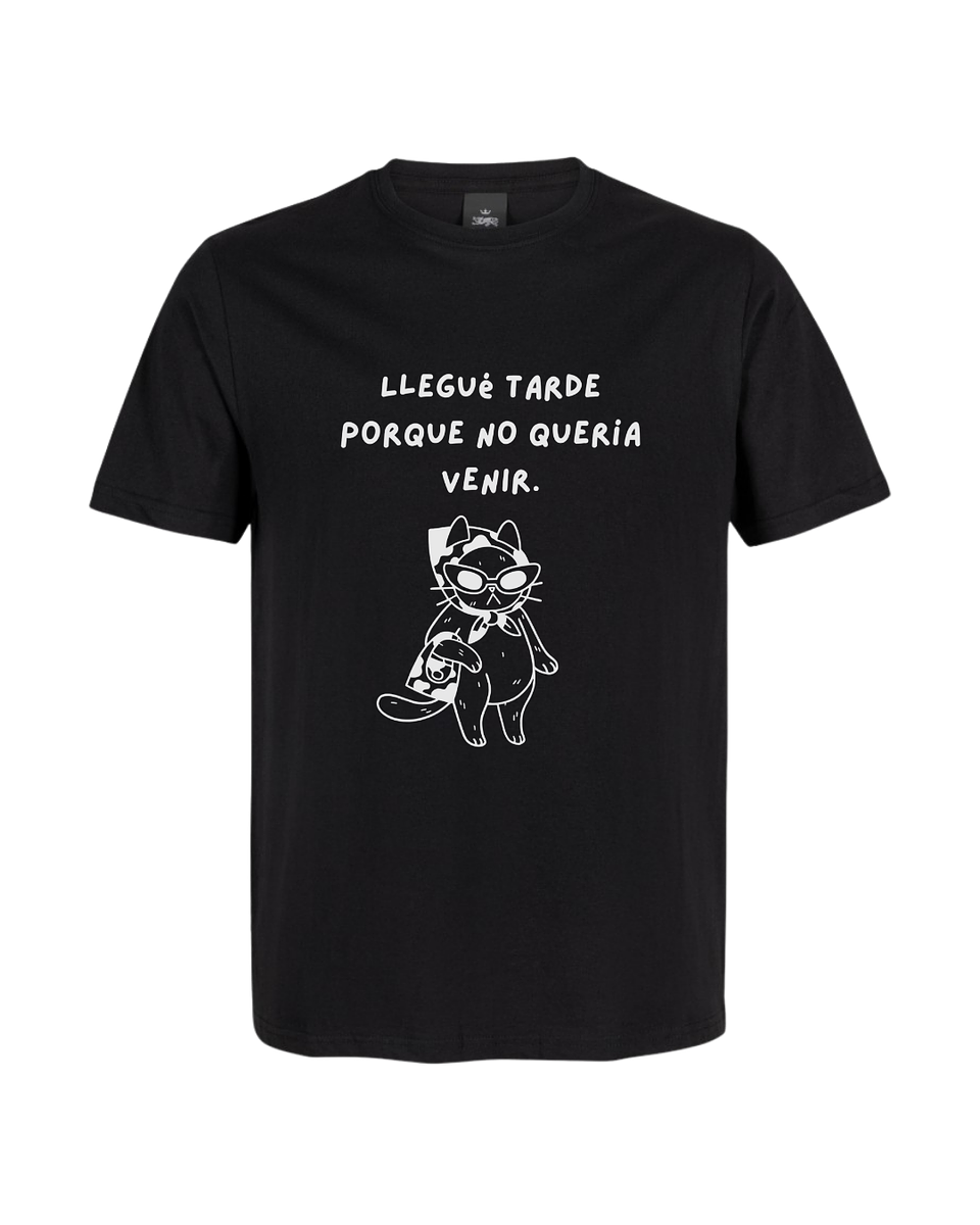 Polera Llegué Tarde Porque No Queria Venir - Gata Sarcástica  2