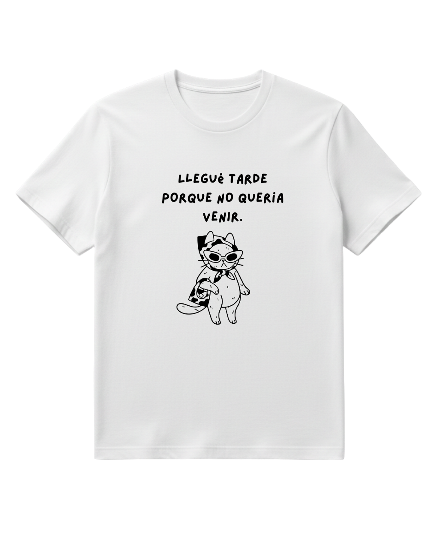 Polera Llegué Tarde Porque No Queria Venir - Gata Sarcástica  3