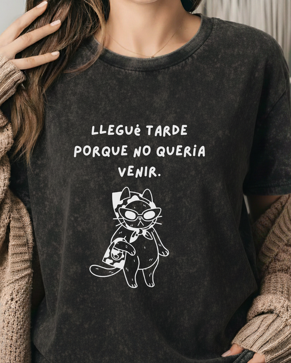 Polera Llegué Tarde Porque No Queria Venir - Gata Sarcástica  1