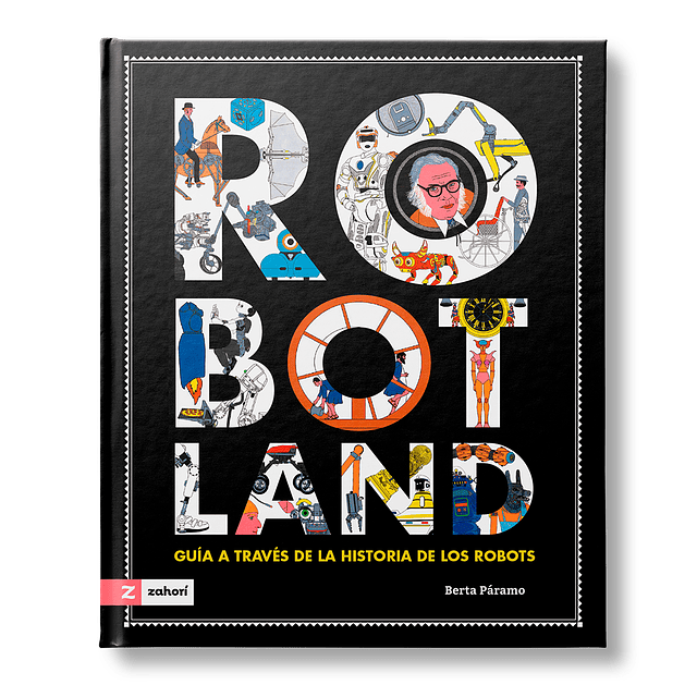 Robotland. Guía a través de la historia de los robots