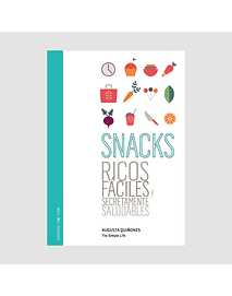 Snacks. Ricos, fáciles y secretamente saludables