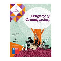 Lenguaje y Comunicación 1º Medio. Texto del estudiante