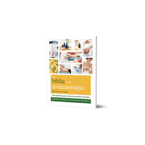 Biblia de la Aromaterapia