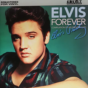 Elvis Presley – Elvis Forever - Compilation Of His Greatest Hits (Vinilo Simple)