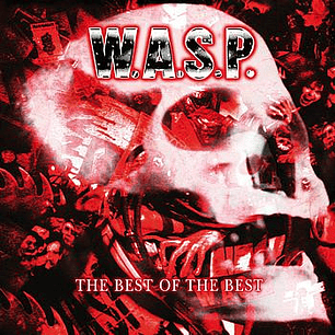 W.A.S.P. – The Best Of The Best (2 CDs, Digipack)