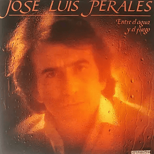 José Luis Perales - Entre El Agua y El Fuego (Vinilo Simple)
