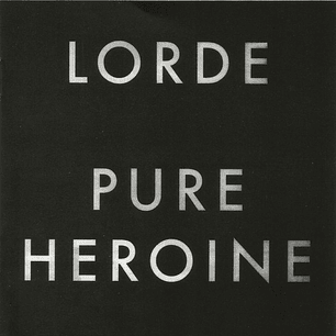 Lorde – Pure Heroine (CD)