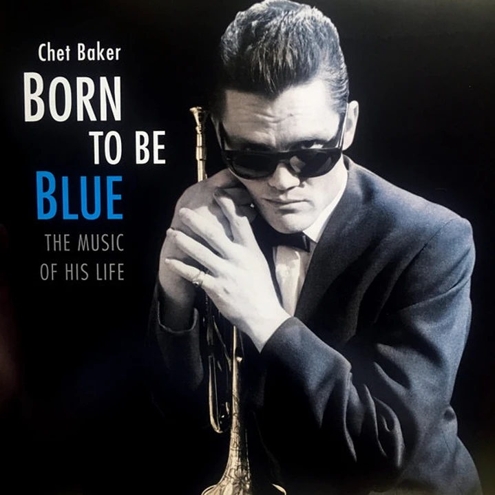 Chet Baker – Born To Be Blue: The Music Of His Life (Vinilo Simple, Gatefold) 1
