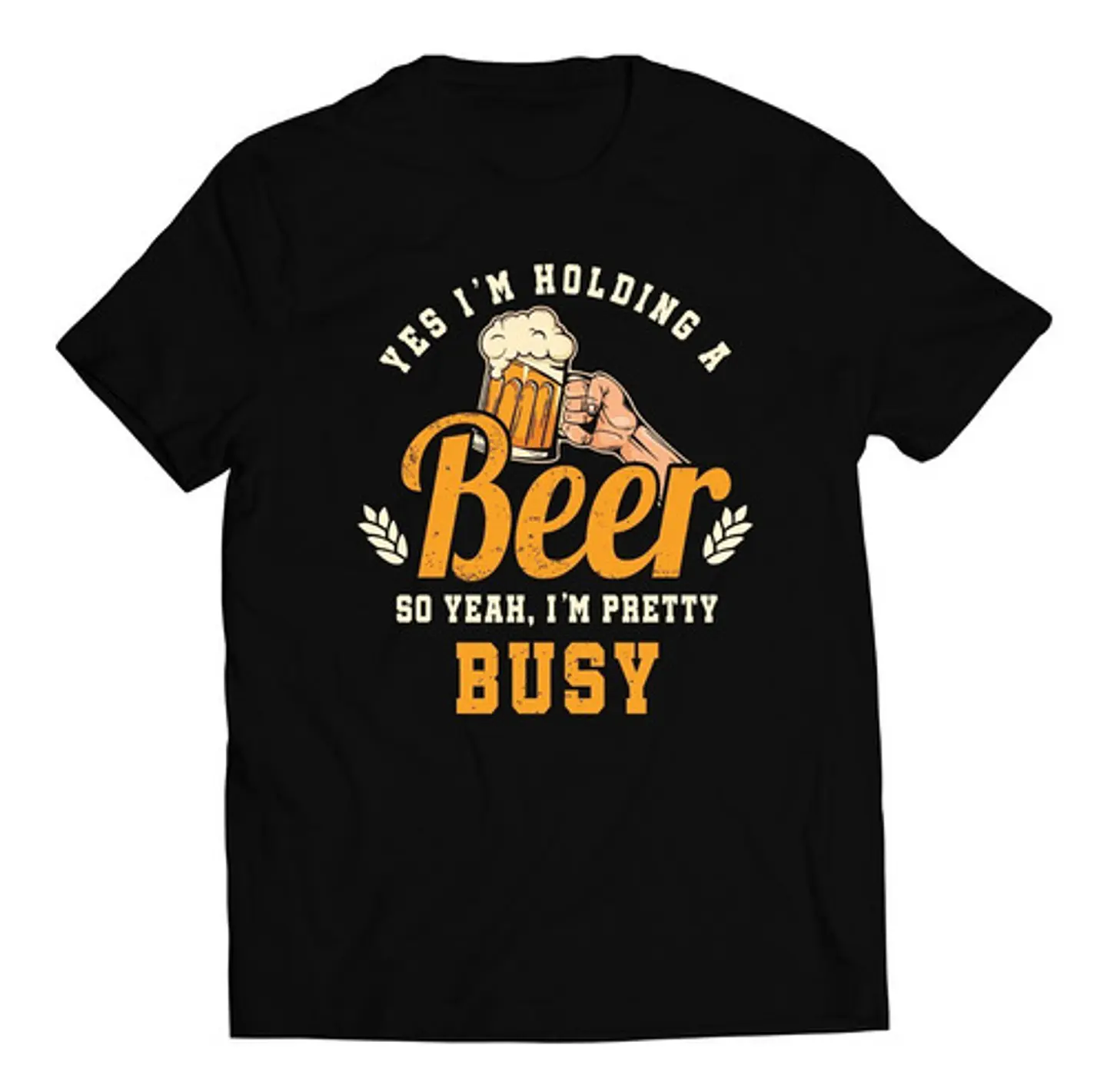 Polera Cerveza - Yes I'm Holding A Beer, So Yeah I'm Busy | Estilo Exclusivo 1