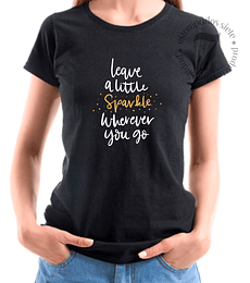 Polera Manga Corta " Leave A Little Sparkle Whatever You Go" 