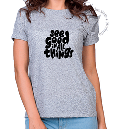 Polera Manga Corta " See Good In All Things " Ver lo bueno en todo 