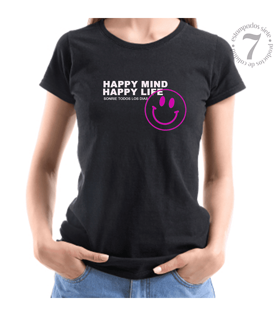 Polera Manga Corta Happy Mind Happy Life "Mente feliz vida feliz" Sonríe siempre