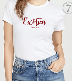 Polera Manga Corta con frase Exótica Erótica 