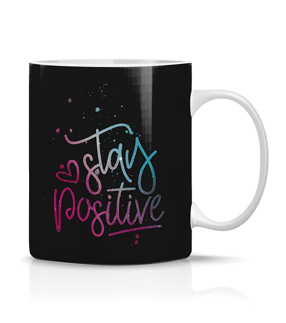 Taza/Tazon/Mug Stay Positive "Estar Positivo" 9