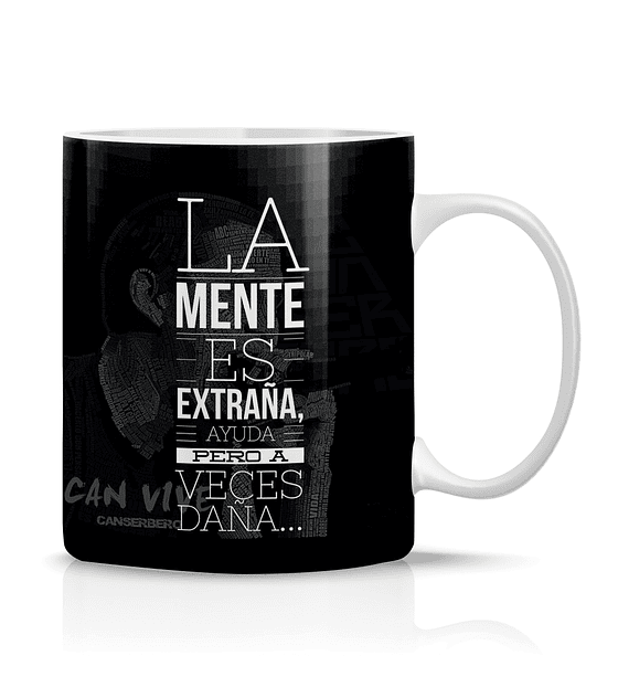 Taza/Tazon/Mug Canserbero Frase La Mente Es Extraña 108